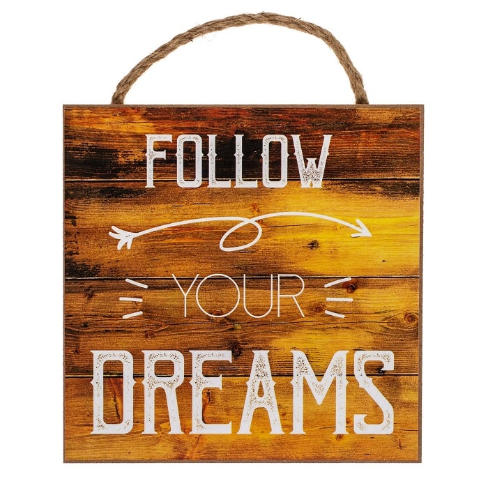 Træskilt Follow your Dreams