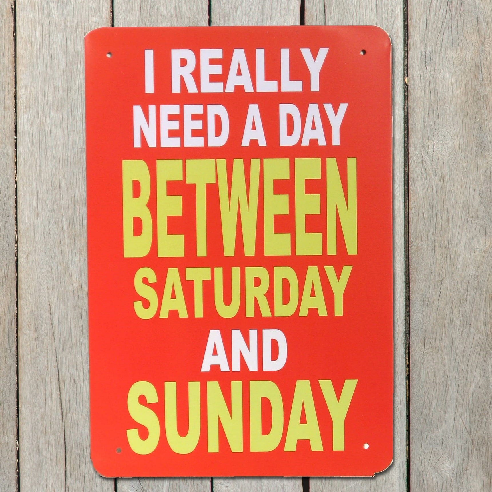 Emaljeskilt I really need a Day between...