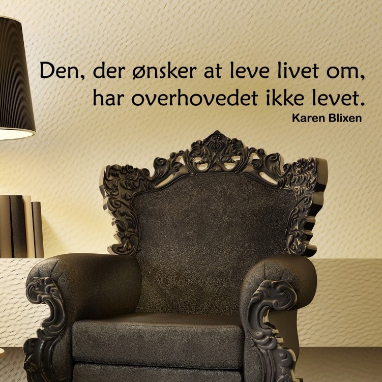 Wallsticker Den der ønsker at leve livet om...