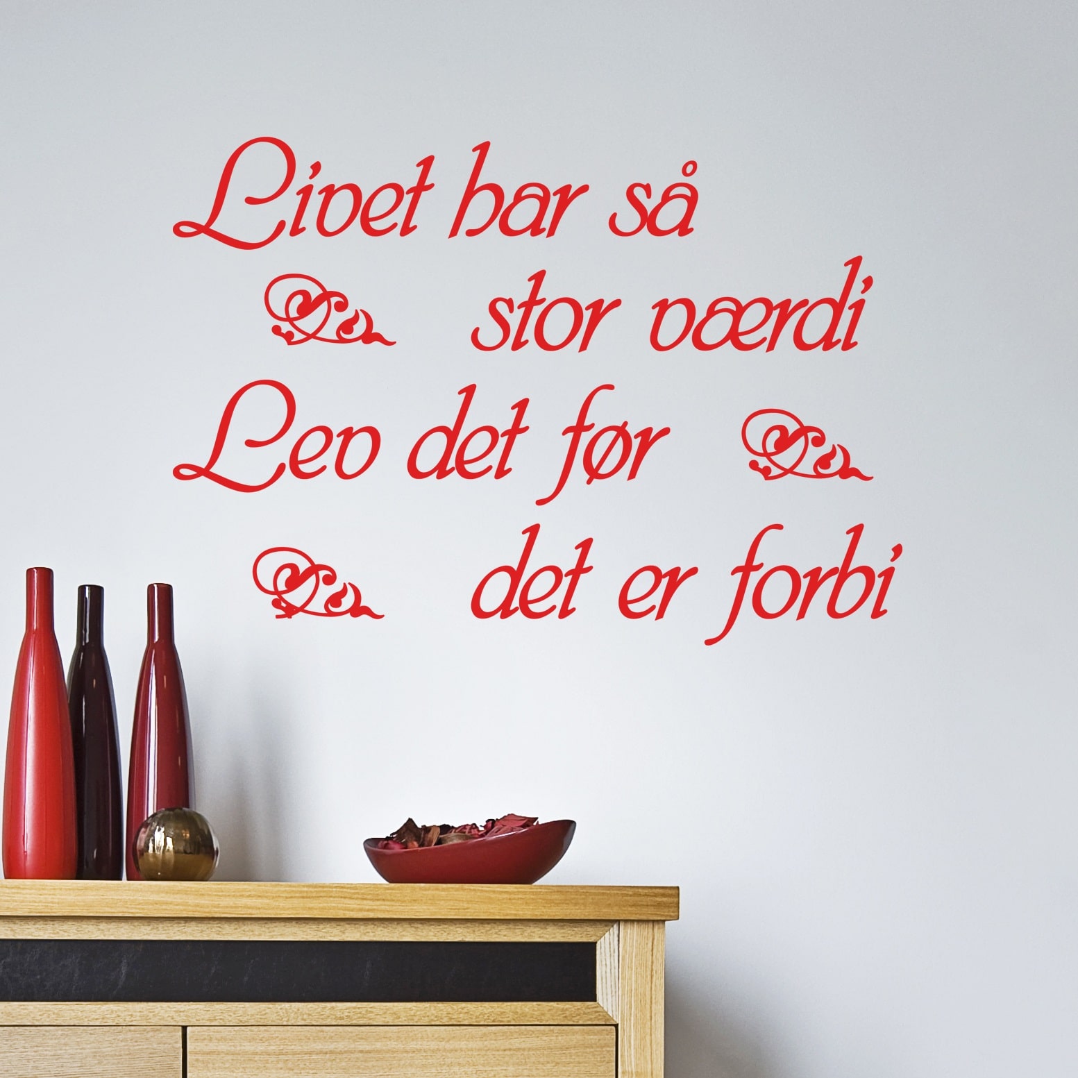 Wallsticker Livet har så stor værdi