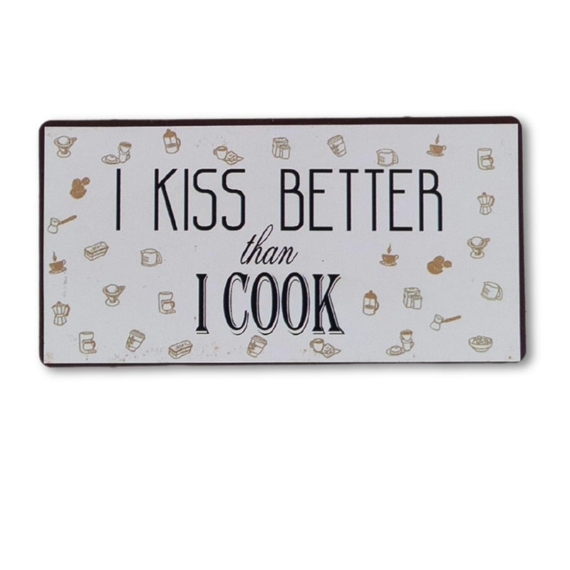 Magnetisk skilt I kiss better than I cook