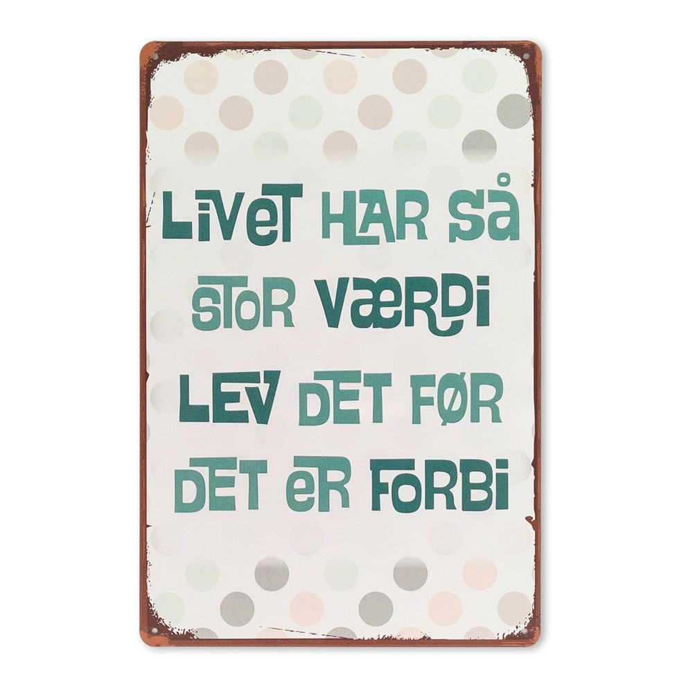 Emaljeskilt Livet har så stor værdi