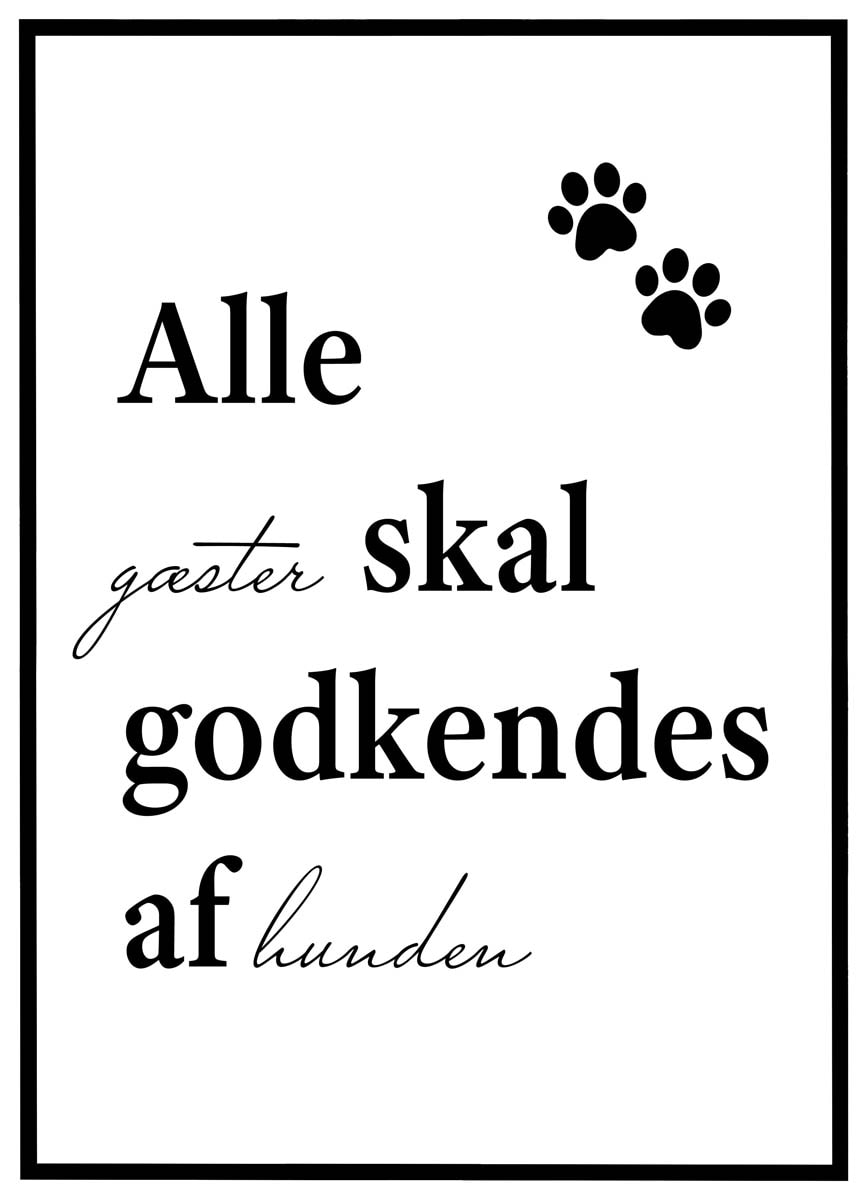 Plakat Alle gæster skal godkendes af hunden