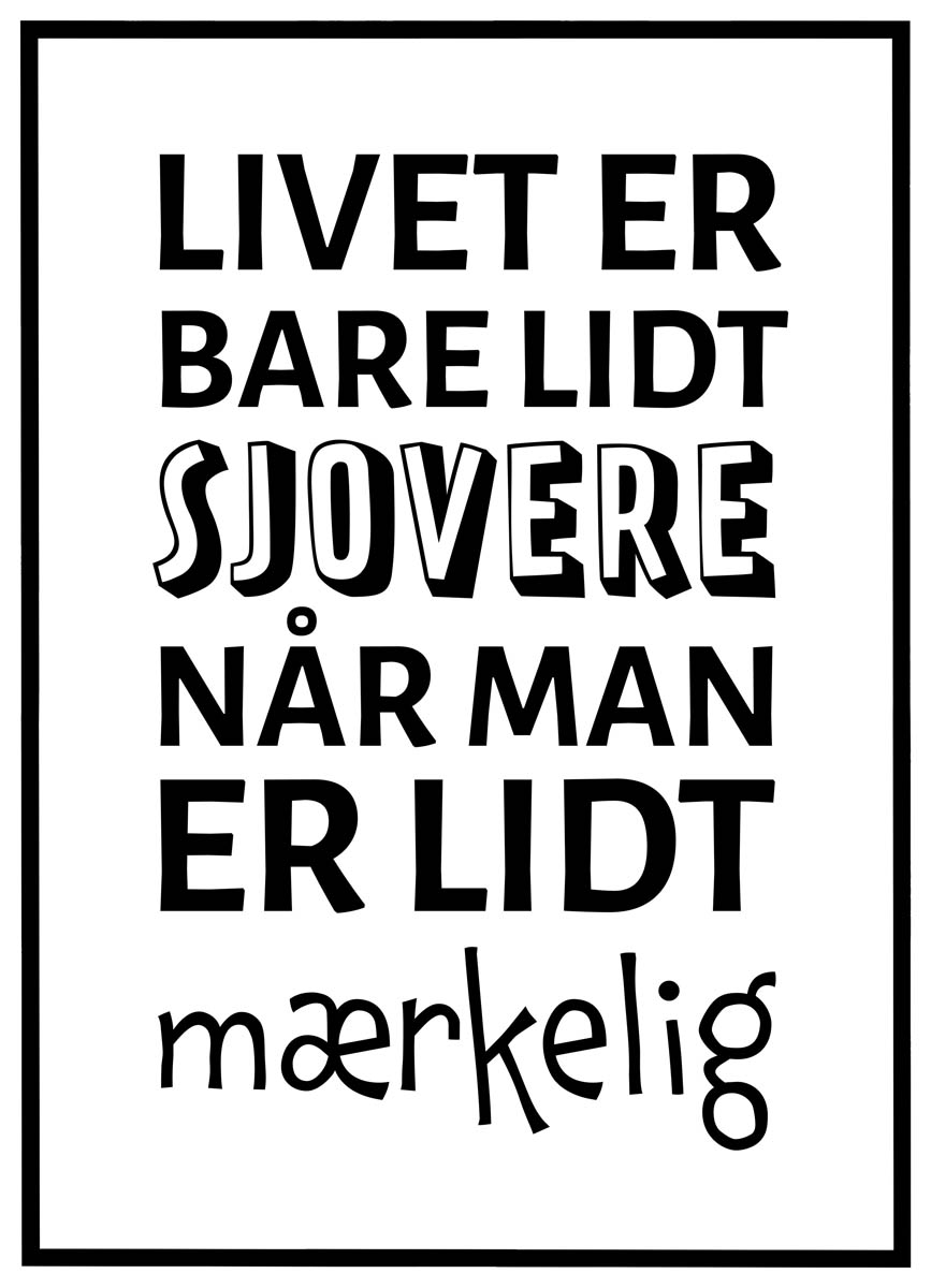 Plakat Livet er lidt sjovere når man er mærkelig