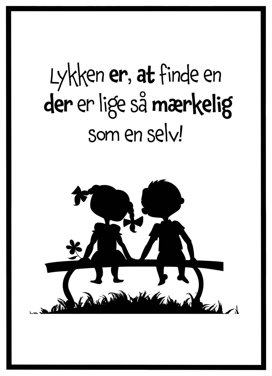 Plakat Lykken er at finde en der er lige så mærkelig