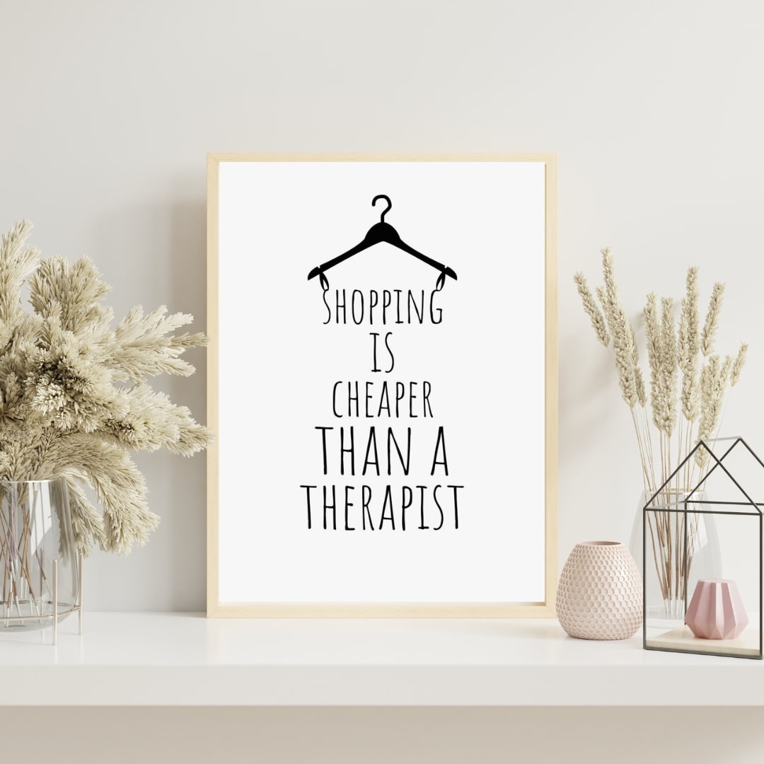 Plakat Shopping is cheaper than a therapist