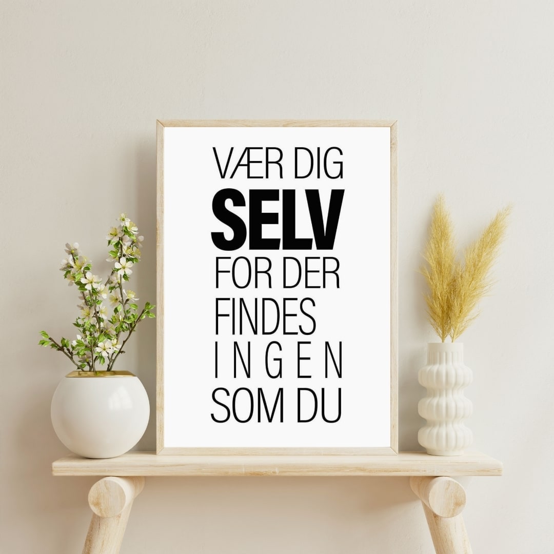 Plakat Vær dig selv for der findes ingen som du