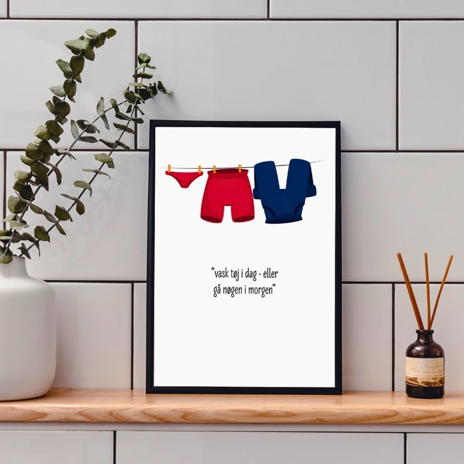 Plakat Vask tøj i dag - eller gå nøgen i morgen