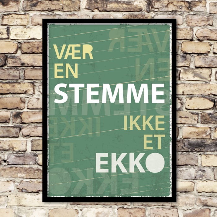 Plakat Vær en Stemme - ikke et Ekko