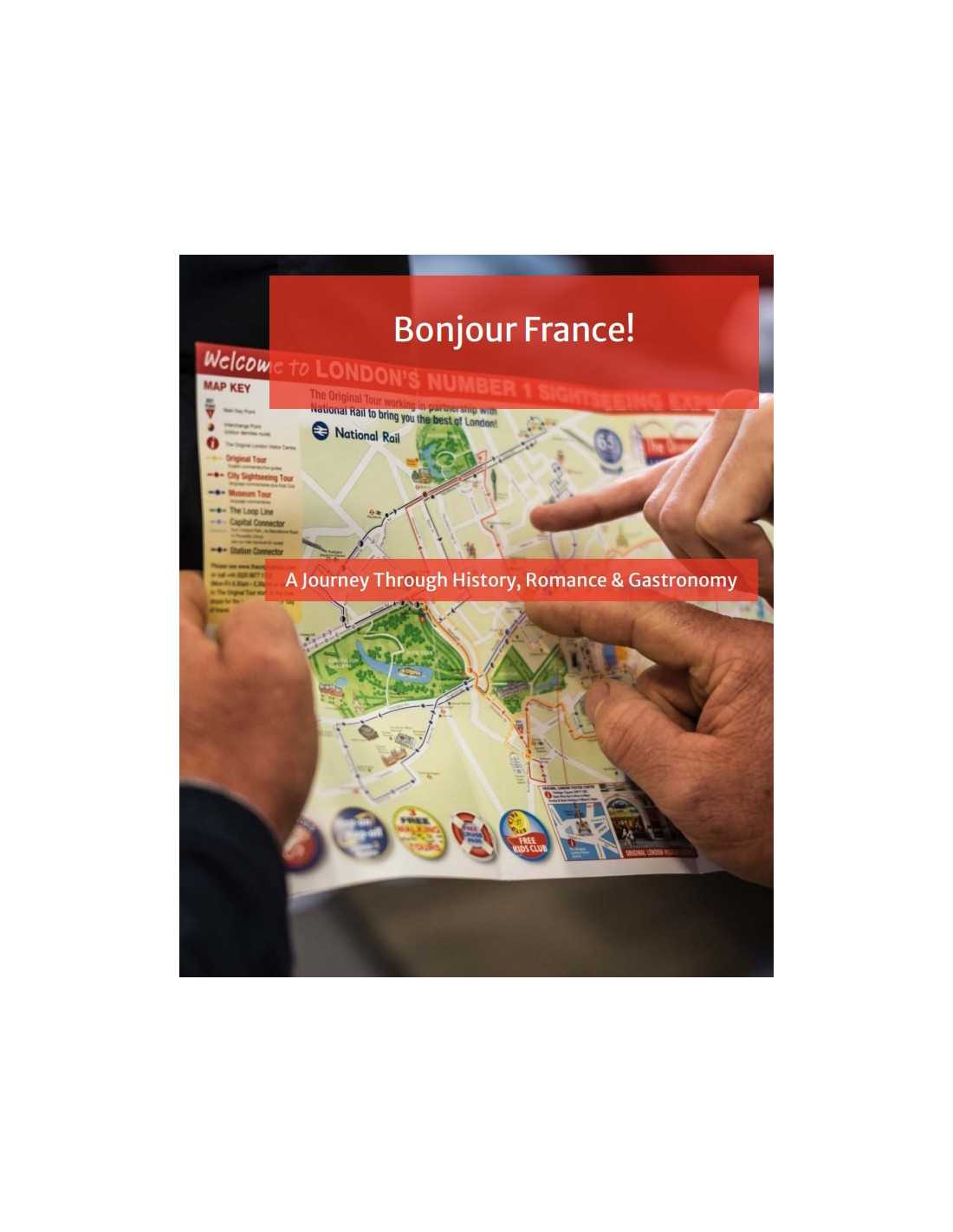 Bonjour France! A Journey Through History, Romance & Gastronomy